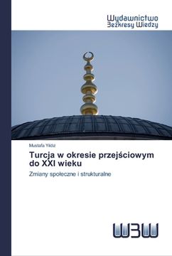 portada Turcja w okresie przejściowym do XXI wieku (en Polaco)
