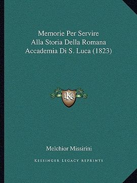 portada Memorie Per Servire Alla Storia Della Romana Accademia Di S. Luca (1823) (in Italian)