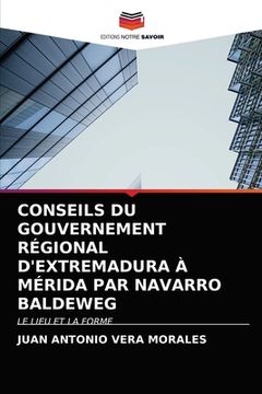 portada Conseils Du Gouvernement Régional d'Extremadura À Mérida Par Navarro Baldeweg (in French)