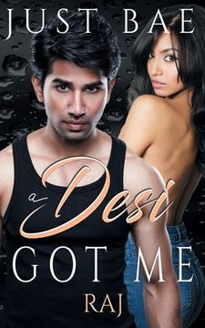 portada A Desi Got Me: Raj (en Inglés)