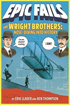 portada The Wright Brothers: Nose-Diving into History (Epic Fails #1) (in English)