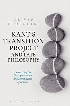 portada Kant's Transition Project and Late Philosophy: Connecting the Opus Postumum and Metaphysics of Morals 