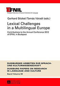portada Lexical Challenges in a Multilingual Europe: Contributions to the Annual Conference 2012 of EFNIL in Budapest (Duisburger Arbeiten zur Sprach- und Kulturwissenschaft)