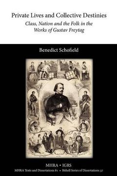 portada private lives and collective destinies: class, nation and the folk in the works of gustav freytag (1816-1895) (en Inglés)