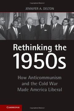 portada Rethinking the 1950S: How Anticommunism and the Cold war Made America Liberal (in English)
