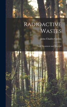 portada Radioactive Wastes: Their Treatment and Disposal (en Inglés)