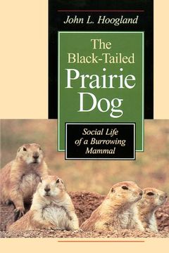 portada The Black-Tailed Prairie Dog: Social Life of a Burrowing Mammal (Wildlife Behavior and Ecology Series) (in English)