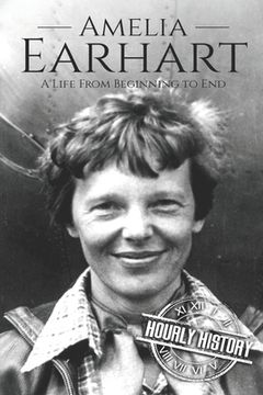 portada Amelia Earhart: A Life from Beginning to End (in English)