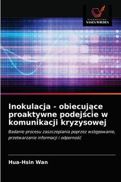 portada Inokulacja - obiecujące proaktywne podejście w komunikacji kryzysowej (en Polaco)