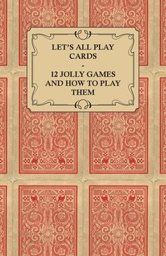 portada let's all play cards - 12 jolly games and how to play them