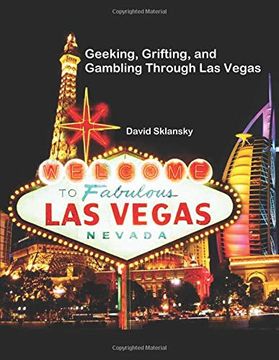 portada Geeking, Grifting, and Gambling Through las Vegas: Fifty Years of Exploits, Ideas, and Tell all Stories, From the Noted Poker Author (in English)