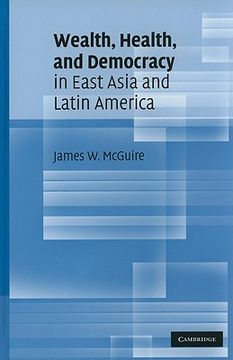 portada Wealth, Health, and Democracy in East Asia and Latin America 