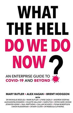 portada What the Hell do we do Now? An Enterprise Guide to Covid-19 and Beyond (en Inglés)