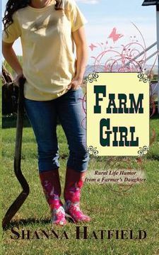 portada Farm Girl: Rural Life Humor from a Farmer's Daughter (en Inglés)