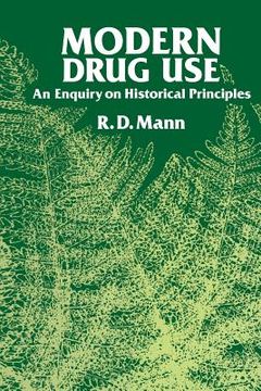 portada Modern Drug Use: An Enquiry on Historical Principles (en Inglés)