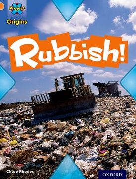portada Project X Origins: Orange Book Band, Oxford Level 6: What a Waste: Rubbish!