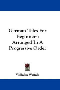 portada german tales for beginners: arranged in a progressive order (in English)