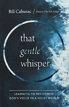 portada That Gentle Whisper: Learning to Recognise God'S Voice in a Noisy World 