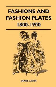 portada fashions and fashion plates 1800-1900 (en Inglés)