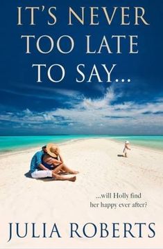 portada It's Never Too Late To Say... (The Liberty Sands Trilogy)