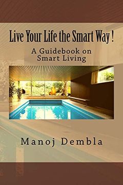portada Live Your Life the Smart Way !: A Guid on Smart Living