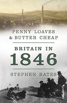 portada Penny Loaves & Butter Cheap: Britain in 1846 (in English)