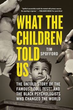 portada What the Children Told us: The Untold Story of the Famous "Doll Test" and the Black Psychologists who Changed the World (en Inglés)