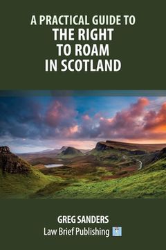 portada A Practical Guide to the Right to Roam in Scotland (en Inglés)