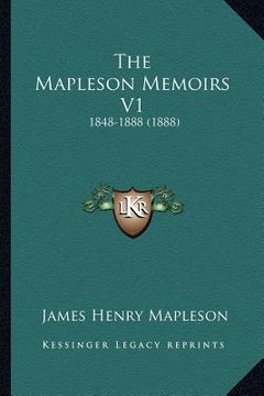 portada the mapleson memoirs v1: 1848-1888 (1888) (en Inglés)