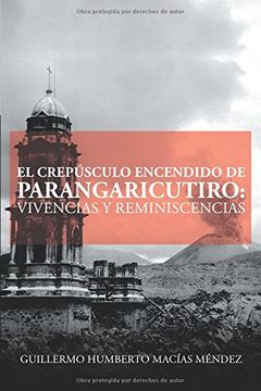 portada El Crepúsculo Encendido de Parangaricutiro: Vivencias y Reminiscencias (in Spanish)