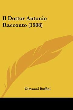 portada Il Dottor Antonio Racconto (1908) (in Italian)