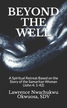 portada Beyond the Well: A Spiritual Retreat Based on the Story of the Samaritan Woman (John 4: 1-42) (en Inglés)