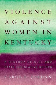 portada Violence Against Women in Kentucky: A History of U.S. and State Legislative Reform (en Inglés)