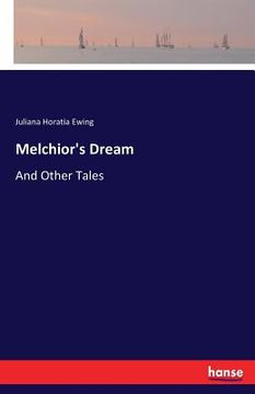 portada Melchior's Dream: And Other Tales (en Inglés)