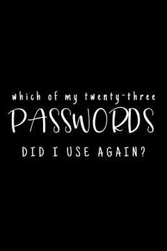 portada Which Of My Twenty-Three Passwords Did I Use Again?: Password Keeper - Black (en Inglés)