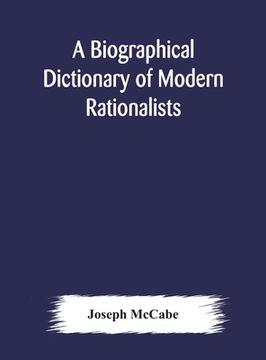 portada A biographical dictionary of modern rationalists (en Inglés)