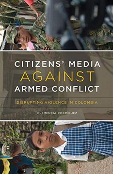 portada Citizens’ Media Against Armed Conflict: Disrupting Violence in Colombia (in English)