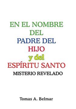portada En el nombre del padre del hijo y del Espíritu Santo: Misterio revelado (Spanish Edition)