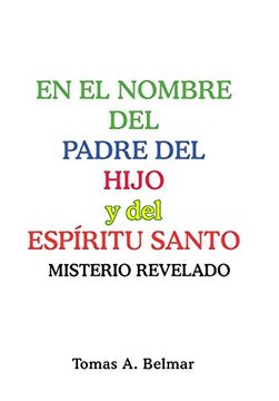 Libro En El Nombre Del Padre Del Hijo Y Del Espíritu Santo: Misterio ...