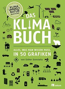 portada Das Klimabuch: Alles, was man Wissen Muss, in 50 Grafiken (Unsere Welt in 50 Grafiken) (en Alemán)