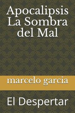 portada Apocalipsis La Sombra Del Mal: El Despertar (spanish Edition) (in Spanish)