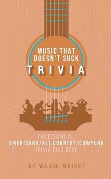 portada The Essential Americana/Alt.Country/Cowpunk Music Trivia Quiz Book (en Inglés)