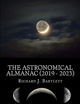 portada The Astronomical Almanac (2019 - 2023): A Comprehensive Guide to Night sky Events (en Inglés)
