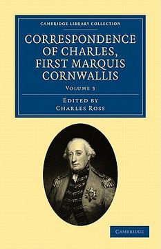 portada Correspondence of Charles, First Marquis Cornwallis: Volume 3 (Cambridge Library Collection - South Asian History) (en Inglés)
