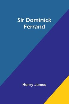 portada Sir Dominick Ferrand (en Inglés)