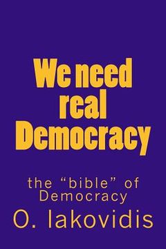 portada We need real Democracy: the "bible" of Democracy (en Inglés)
