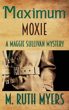 portada Maximum Moxie: a Maggie Sullivan mystery (en Inglés)