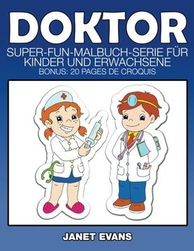 portada Doktor: Super-Fun-Malbuch-Serie für Kinder und Erwachsene (Bonus: 20 Skizze Seiten) (German Edition)