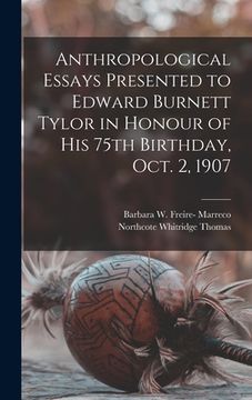 portada Anthropological Essays Presented to Edward Burnett Tylor in Honour of his 75th Birthday, Oct. 2, 1907 (in English)