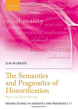 portada The Semantics and Pragmatics of Honorification: Register and Social Meaning (Oxford Studies in Semantics and Pragmatics) (en Inglés)